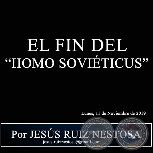 EL FIN DEL “HOMO SOVIÉTICUS” - Por JESÚS RUIZ NESTOSA - Lunes, 11 de Noviembre de 2019